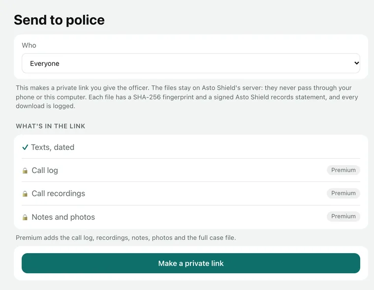 Send to police: choose who, then what’s in the link: texts, dated, and on Premium the call log, call recordings, notes and photos, and a Make a private link button.