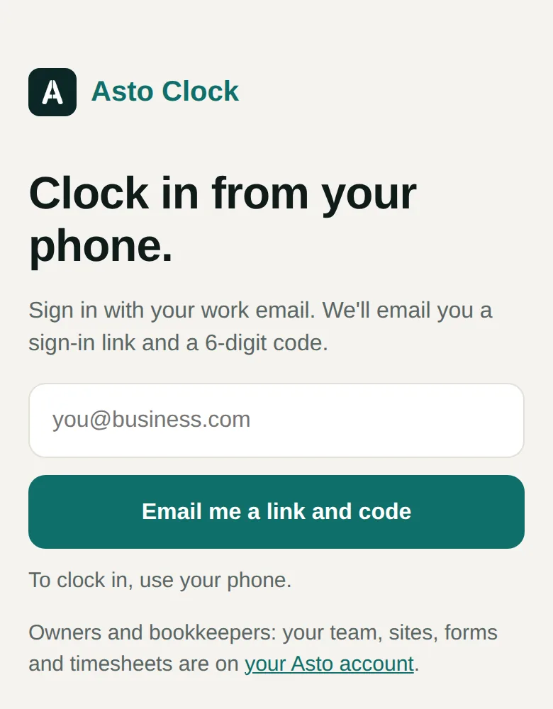 Asto Clock in a phone browser: Clock in from your phone, with a work email box and an Email me a link and code button.